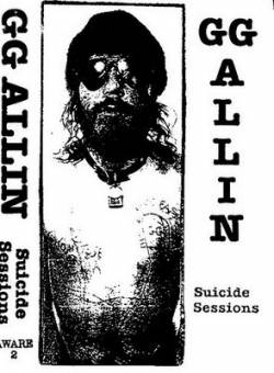 GG Allin : Suicide Sessions